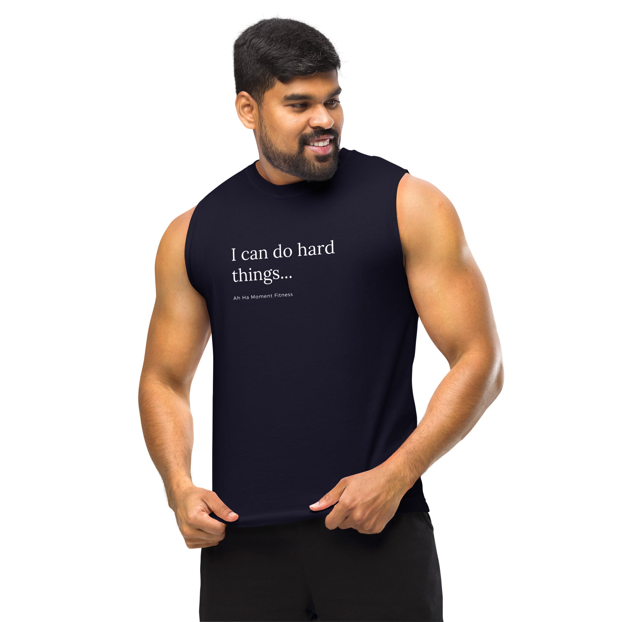 Muscle Shirt - I Can Do Hard Things Ah Ha