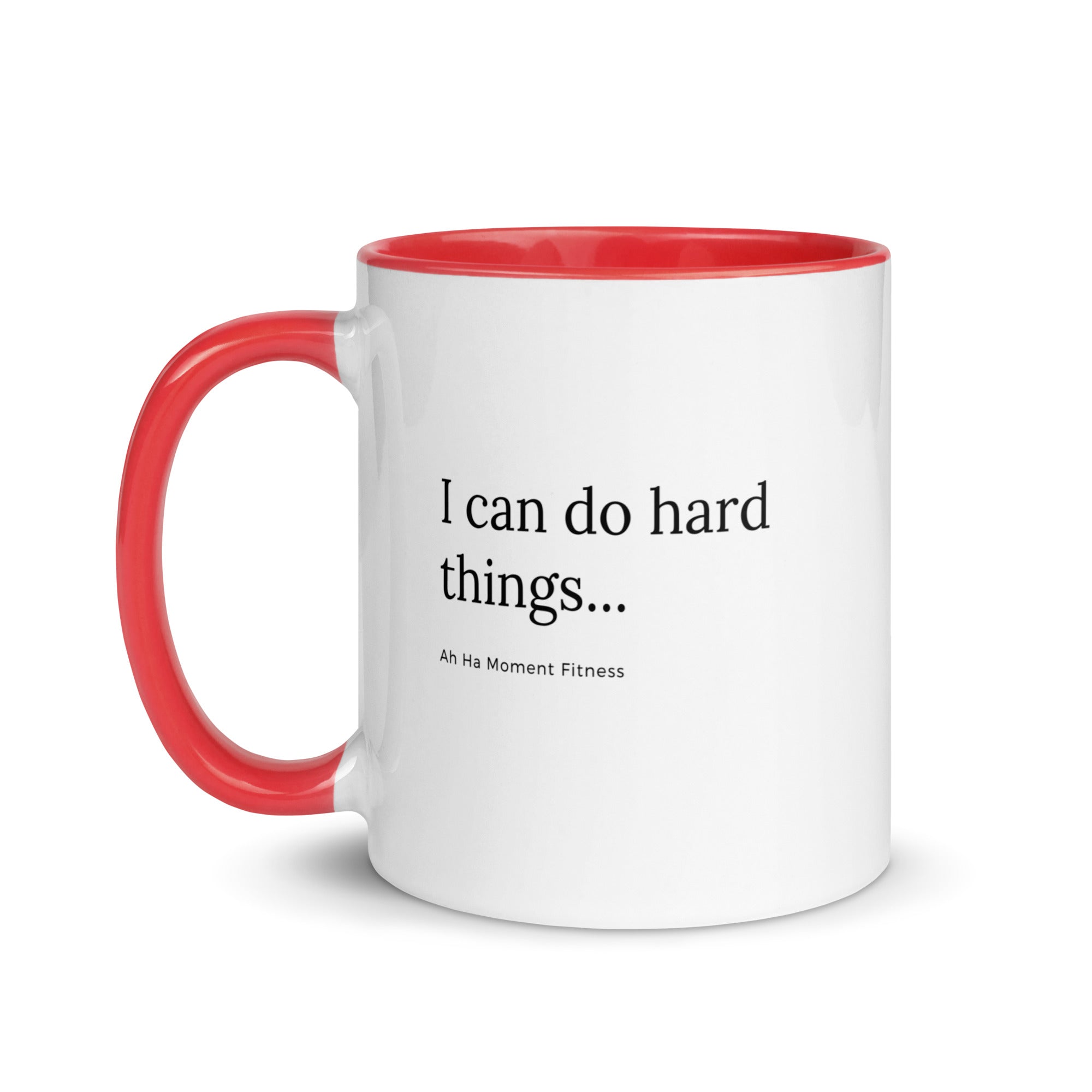 Mug with Color Inside - I Can Do Hard Things Ah Ha
