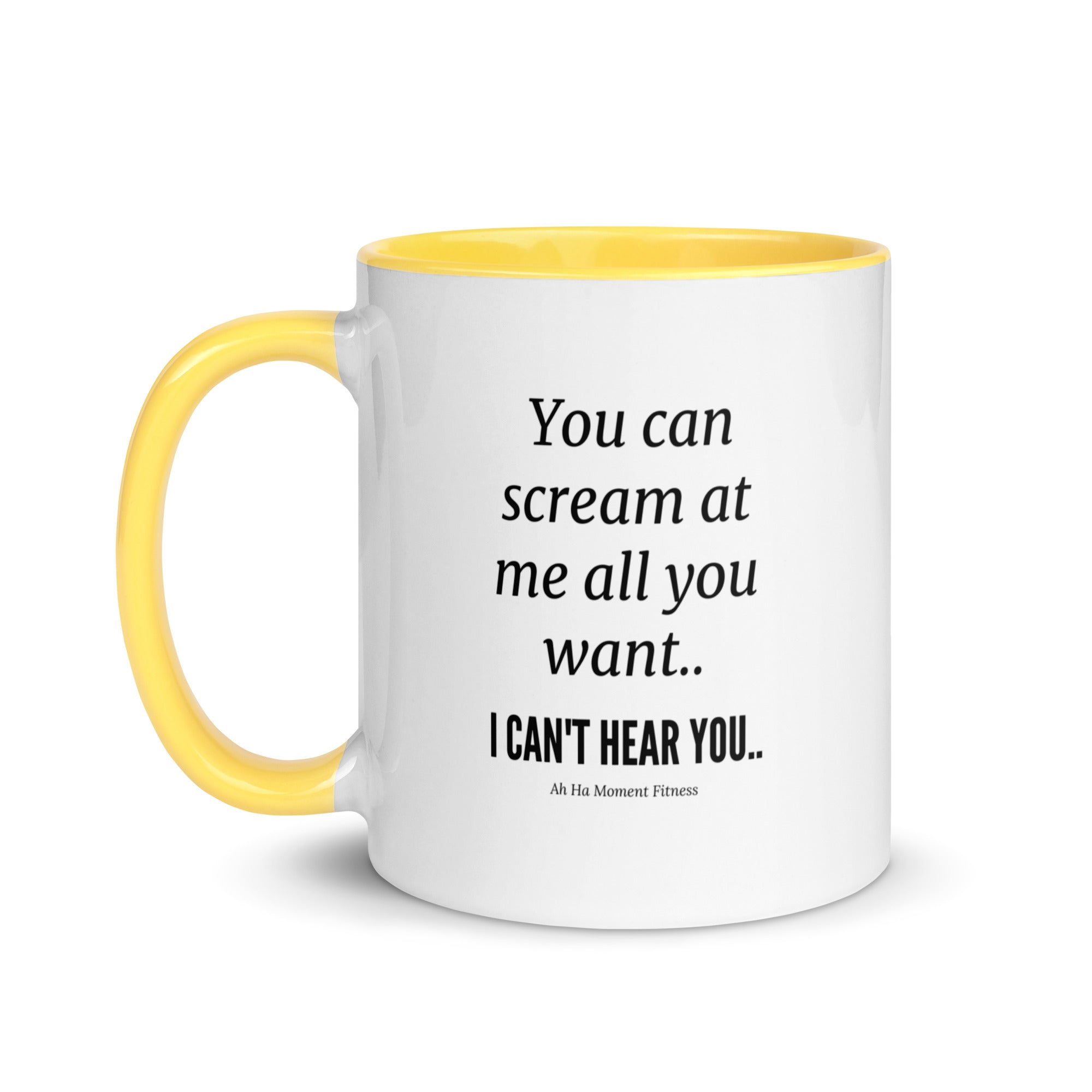 Mug with Color Inside - I Can't Hear You